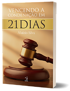21 DIAS VENCENDO A CONDENAÇÃO