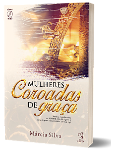 MULHERES COROADAS DE GRACA