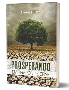 PROSPERANDO EM TEMPOS DE CRISE