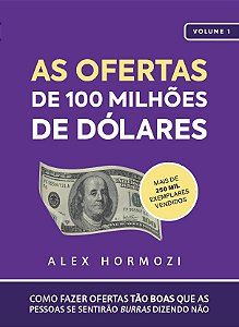 As Ofertas de 100 Milhões de Dólares - Alex Hormozi (PRÉ-VENDA)