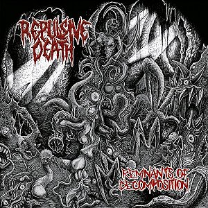 Repulsive Death - Renmants Of Decomposition