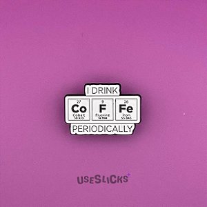 Pin Eu Bebo Café Periodicamente Esmaltado