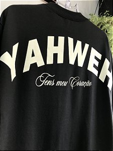 Camiseta Streetwear | YAHWEH tens meu coração