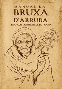Manual da Bruxa D'Arruda - Tratado Completo de Feitiçaria