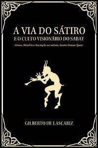 A VIA DO SÁTIRO E O CULTO VISIONÁRIO DO SABAT