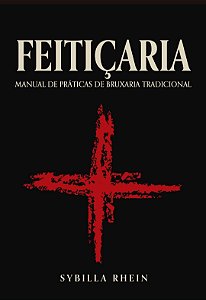 FEITIÇARIA - Manual de Práticas de Bruxaria Tradicional
