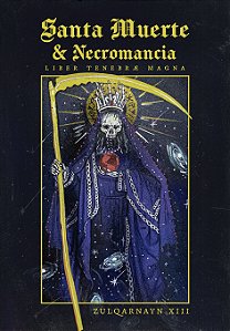SANTA MUERTE & NECROMANCIA - Liber Tenebrae Magna