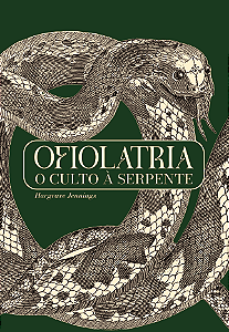 OFIOLATRIA - O Culto à Serpente