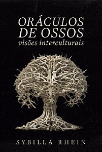 ORÁCULOS DE OSSOS - Visões Interculturais