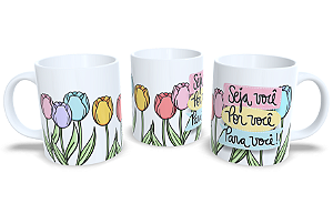 Seja você , por você e para você