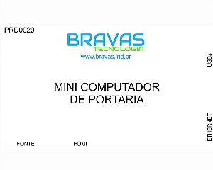 Mini Computador de Portaria - Bravas