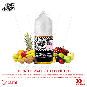 Nic Salt Born To Vape 30ml / 35mg - Tutti Frutti