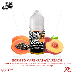 Nic Salt Born To Vape 30ml / 35mg - Papaya Peach