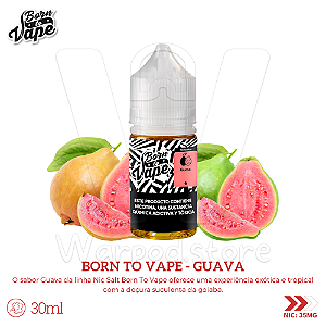 Nic Salt Born To Vape 30ml / 35mg - Guava