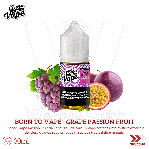 Nic Salt Born To Vape 30ml / 35mg - Grape Passion Fruit