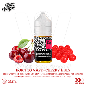 Nic Salt Born To Vape 30ml / 35mg - Cherry Huls