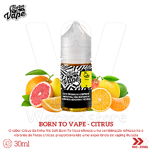 Nic Salt Born To Vape 30ml / 35mg - Citrus