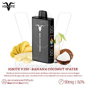 Pod Desc Ignite V250 25.000 - Banana Coconut Water