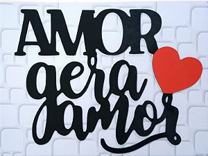 Frase Parede - Amor Gera Amor