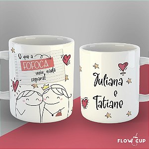 Caneca - O que a fofoca uniu...