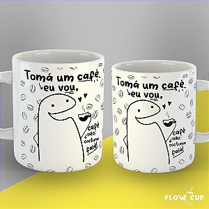 Caneca - Tomá um café eu vou...