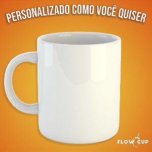 Caneca - Personalizada como você quiser!