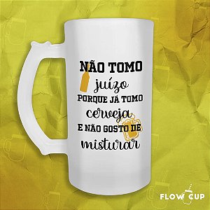 Caneca de Chopp de Vidro - Não tomo juízo...