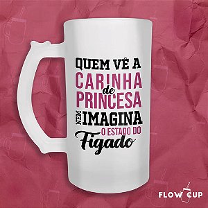 Caneca de Chopp de Vidro - Quem vê a carinha de princesa...