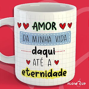 Caneca - Amor da minha vida...
