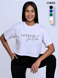 Cropped Feminino "Let's go girls"