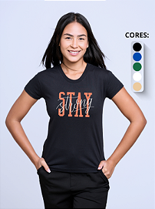T-shirt Feminina ''Stay strong''