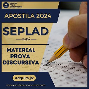 Apostila SEPLAD PA 2024 Material Prova Discursiva