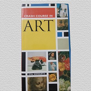 Crash Course in Art - Eva Howarth