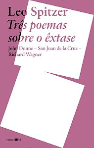 Três poemas sobre o êxtase:: John Donne, San Juan de la Cruz, Richard Wagner