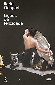 Lições de felicidade: exercícios filosóficos para o bom uso da vida