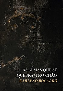 As almas que se quebram no chão
