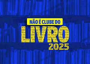 Não é clube do livro - 2025