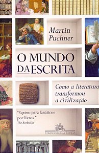 O mundo da escrita: Como a literatura transformou a civilização