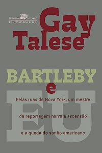 Bartleby e eu: Pelas ruas de Nova York, um mestre da reportagem narra a ascensão e a queda do sonho americano