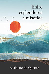 Entre esplendores e misérias