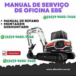 MANUAL DE SERVIÇO MINI ESCAVADEIRA E85 BOBCAT