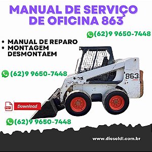 MANUAL DE SERVIÇO DE OFICINA MINI CARREGADEIRA 863 BOBCAT