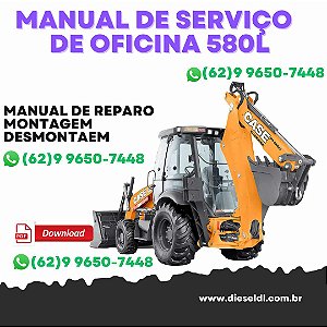 MANUAL DE SERVIÇO DE OFICINA  RETROESCAVADEIRA 580L SERIE 3 CASE