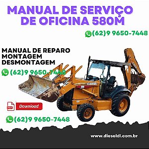 MANUAL DE SERVIÇOS DE OFICINA RETROESCAVADEIRA 580M 580 SUPER M CASE