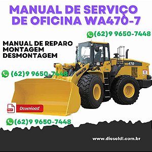 MANUAL DE SERVIÇO DE OFICINA CARREGADEIRA WA470-7 KOMATSU