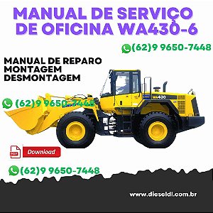 MANUAL DE SERVIÇO DE OFICINA CARREGADEIRA WA430-6 KOMATSU