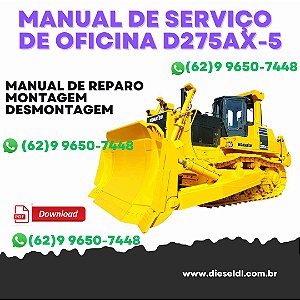 MANUAL DE SERVIÇO DE OFICINA  TRATOR ESTEIRA SD275AX-5 KOMATSU