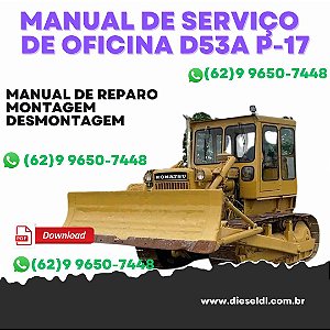 MANUAL DE SERVIÇO DE OFICINA TRATOR ESTEIRA SD50A, P-17 / D53A, P-17 KOMATSU