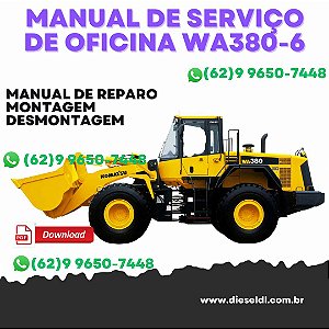 MANUAL DE SERVIÇO DE OFICINA CARREGADEIRA WA380-6 KOMATSU