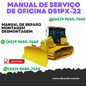 MANUAL DE SERVIÇO DE OFICINA TRATOR ESTEIRAS D51EX-22 D51PX-22 KOMATSU